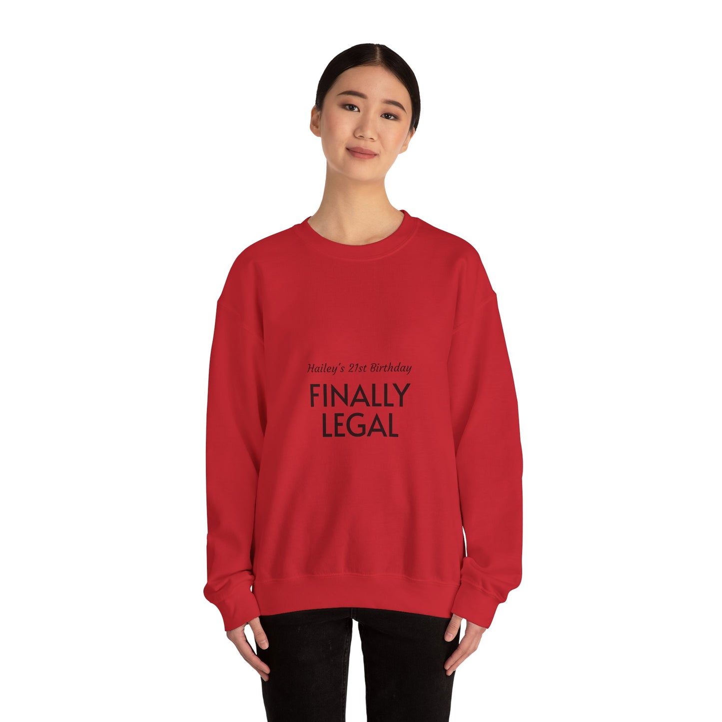 Finally Legal Sweatshirt — Personalized 21st Birthday Crewneck