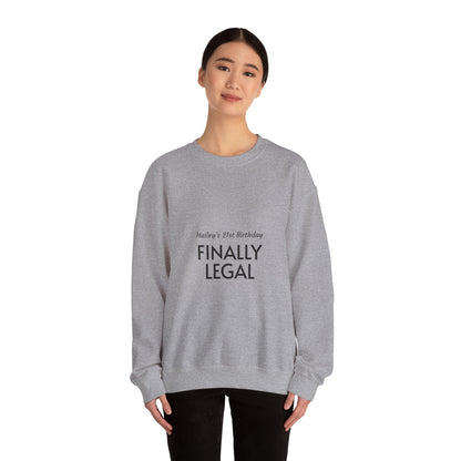 Finally Legal Sweatshirt — Personalized 21st Birthday Crewneck