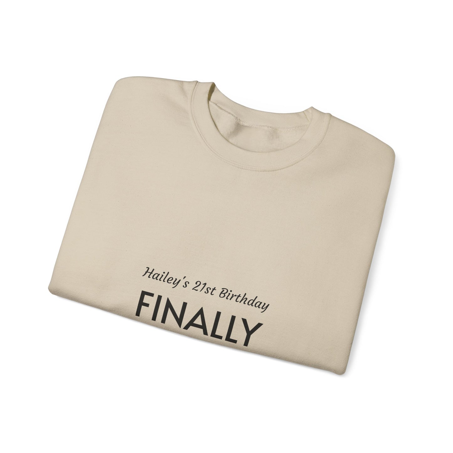 Finally Legal Sweatshirt — Personalized 21st Birthday Crewneck