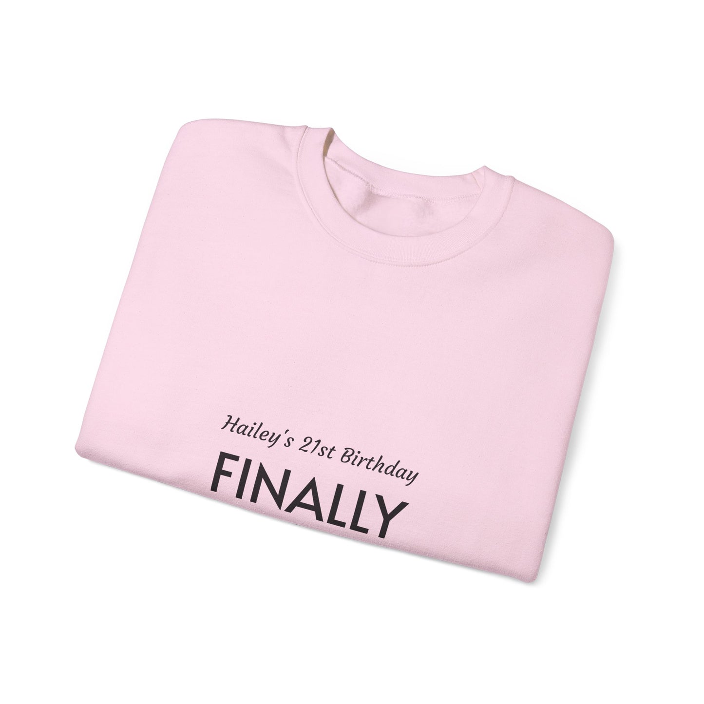 Finally Legal Sweatshirt — Personalized 21st Birthday Crewneck