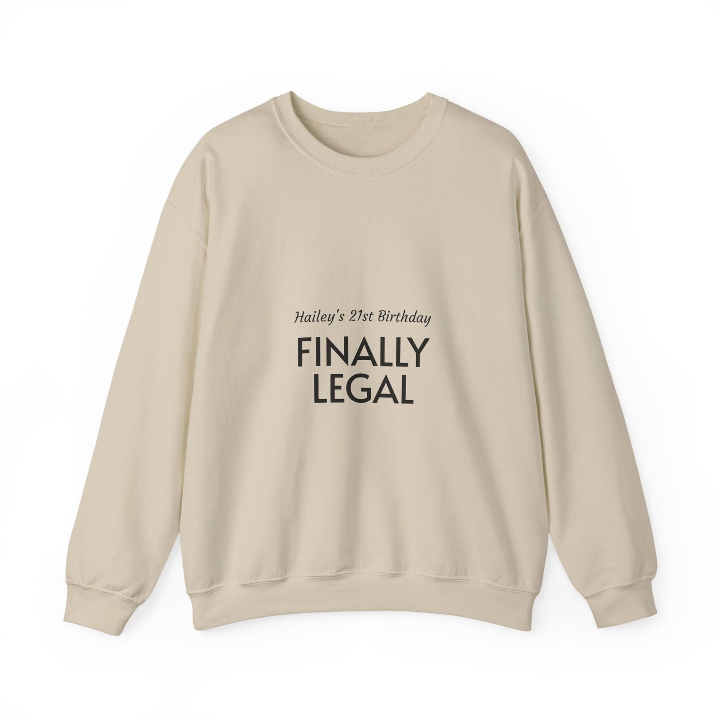 Finally Legal Sweatshirt — Personalized 21st Birthday Crewneck