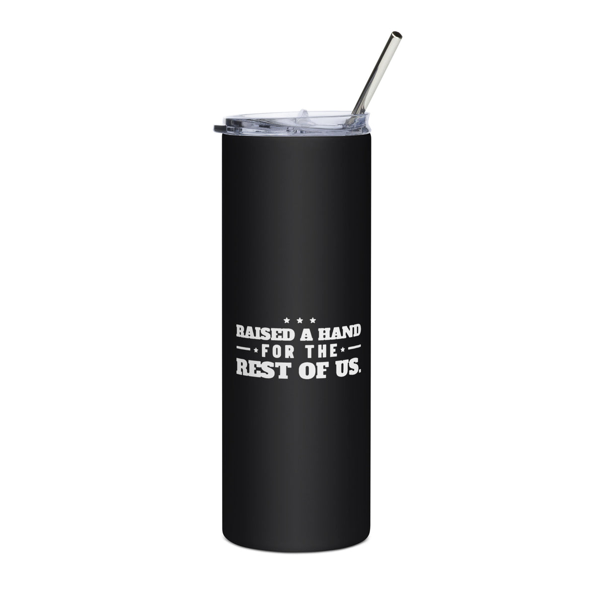 Raised a Hand for the Rest of Us 20oz black stainless steel tumbler with white print, front | True American