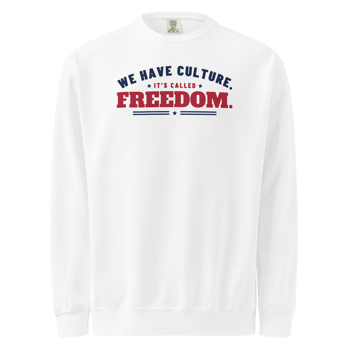 We Have Culture It's Called Freedom Arched Crewneck in White, front | True American